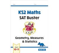 New KS2 Maths SAT Buster: Geometry, Measures & Statistics - Book 1 (for the 2022 tests): Geometry, Measures and Statistics