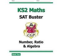 New KS2 Maths SAT Buster: Number, Ratio & Algebra Book 2 (for the 2019 tests) (CGP KS2 Maths SATs) - [Version Originale] Inconnu (Auteur)