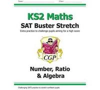 New KS2 Maths SAT Buster Stretch: Number, Ratio & Algebra (for the 2019 tests) (CGP KS2 Maths SATs) - [Version Originale] Inconnu (Auteur)