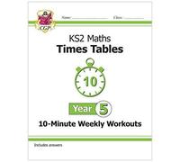 New Ks2 Maths: Times Tables 10-Minute Weekly Workouts - Year
