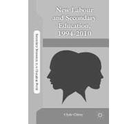 New Labour And Secondary Education, 1994-2010