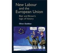 New Labour and the European Union by Oliver Daddow Oliver Daddow (Auteur)