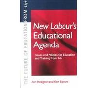 New Labour's New Educational Agenda, The Future of Education from 14 Ann Hodgson, Ken Spours (Auteur)