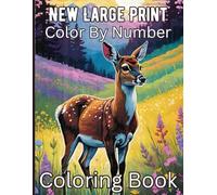 New Large Print Color By Number Coloring Book: Large Print Easy Designs Color By Number Coloring Book for Kids, Adults and Seniors.. Butterfly, Animals, Landscape and More.
