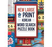 New Large Print Korean Word Search Puzzle Book: 100 Fun and Challenging Hangul Puzzles to Boost Vocabulary, Focus, and Brainpower - Perfect for Kids, Adults, Seniors, and Korean Language Learners