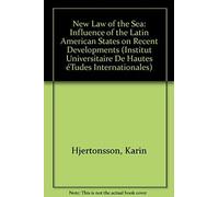 New Law Of The Sea: Influence Of The Latin American States On Recent Developments