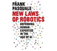 New Laws of Robotics: Defending Human Expertise in the Age of Ai