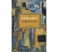 New Left, National Identity, and the Break-up of Britain, The : Historical Materialism, Volume 51 - [Version Originale] Inconnu (Auteur)