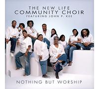 New Life Community Choir; the - Nothing But Worship