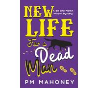 New Life For a Dead Man: A Bill and Martin Murder Mystery