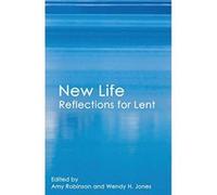 New Life: Reflections for Lent - [Version Originale] Amy Robinson, Ros Bayes, Wendy H Jones (Auteur)