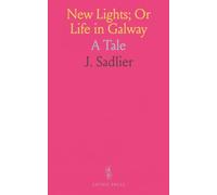 New Lights; Or Life in Galway: A Tale