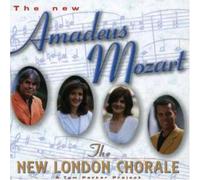 New London Chorale - The New Amadeus Mozart (A Tom Parker Project) [CD ref 74321 503182]