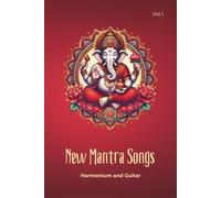 New Mantra Songs - Harmonium and Guitar: Learn and Accompany Mantras with Harmonium & Guitar - Sheet Music, Chords, QR Codes, Artist Portraits, Ideal for Kirtan & Singing Circles