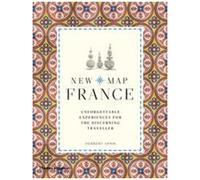 New Map France - Unforgettable Experiences For The Discerning Traveller