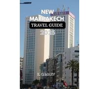 New Marrakech Travel Guide 2025: Insider's Guide To Morocco’s Red City