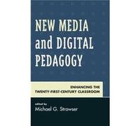 New Media and Digital Pedagogy New Media and Digital Pedagogy (Auteur)