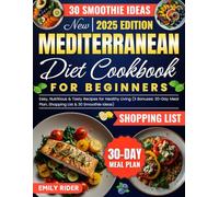 New Mediterranean Diet Cookbook for Beginners: Easy, Nutritious & Tasty Recipes for Healthy Living (3 Bonuses: 30-Day Meal Plan, Shopping List & 30 Smoothie Ideas)