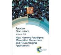 New Memory Paradigms Memristive Phenomena and Neuromorphic Applications New Memory Paradigms Memristive Phenomena and Neuromorphic Applications (Auteur)
