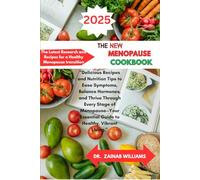 NEW MENOPAUSE COOKBOOK: “Delicious Recipes and Nutrition Tips to Ease Symptoms, Balance Hormones, and Thrive Through Every Stage of Menopause-Your Essential Guide to Healthy, Vibrant Living.”