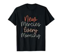 New Mercies Every Morning God Faith Jésus T-Shirt