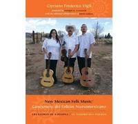 New Mexican Folk MusicCancionero del Folklor Nuevomexicano by David Garcia Cipriano Frederico Vigil David Garcia (Auteur)