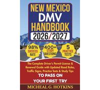 NEW MEXICO DMV HANDBOOK 2026/2027: Complete Driver’s Permit, License & Renewal Guide with Updated Road Rules, Traffic Signs, Practice Tests & Study Tips for the DMV Written Exam