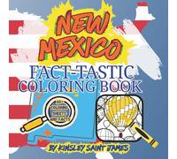 New Mexico Fact-Tastic Coloring Book: Fun Facts, Landmarks, and State Symbols to Color and Learn: A creative and educational coloring adventure through the Land of Enchantment for kids and families