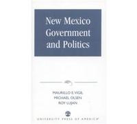 New Mexico Government and Politics by Roy Lujan Maurilio E. Vigil, Michael Olsen, Roy Lujan (Auteur)