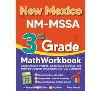 New Mexico NM-MSSA 3rd Grade Math Workbook: Comprehensive Practice, Challenging Exercises, and Strategic Guidance for Complete Test-Day Confidence