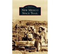 New Mexico Space Trail - Page Joseph T. II - Arcadia Publishing - Livre en Anglais Page Joseph T. IIPage Joseph T. II (Auteur)