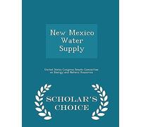 New Mexico Water Supply - Scholar's Choice Edition