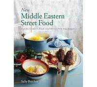 New Middle Eastern Street Food 10th Anniversary Edition by Sally Butcher Sally Butcher (Auteur)