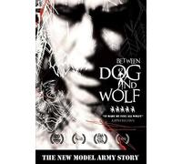 NEW MODEL ARMY - BETWEEN DOG AND WOLF-THE NEW MODEL ARMY STORY DVD NEUF