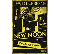 New Moon Café de nuit joyeux - David Dufresne - Seuil - broché - Essai