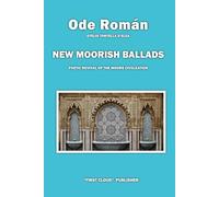 New Moorish Ballads: Poetic Revival of the Moors’ Civilization