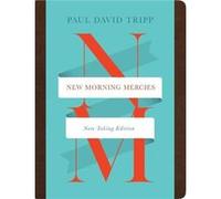 New Morning Mercies - Paul David Tripp - Crossway Books - Livre en Anglais - Leather fine binding Paul David TrippPaul David Tripp (Auteur)