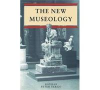 New Museology by Peter Vergo