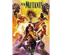 New Mutants - Volume 3: Fall of the New Mutants