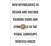New Mythologies In Design And Culture