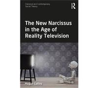 New Narcissus In The Age Of Reality Tele Megan Prairie View A & M University Collins, Usa (Auteur)