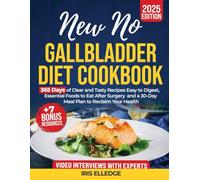 New No Gallbladder Diet Cookbook: 365 Days of Clear and Tasty Recipes Easy to Digest, Essential Foods to Eat After Surgery, and a 30-Day Meal Plan to Reclaim Your Health + 7 Extra Bonus | Edition 2025