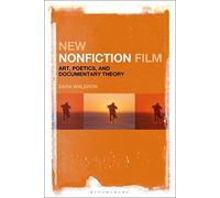 New Nonfiction Film: Art, Poetics, And Documentary Theory
