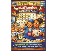 New Nurse Survival Wordsearch 100 Steadying Puzzles: Laugh Through the Chaos - Word Games for Surviving Your First Year Without Crying in the Supply Closet