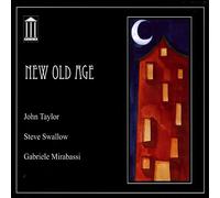 New Old Age/John Taylor-Steve Swallow-Gabriele Mirabassi