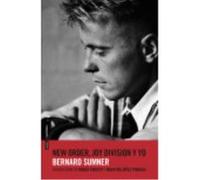 New Order, Joy Division Y Yo - Sumner, Bernard Sumner, Bernard (Auteur)