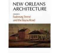 New Orleans Architecture Faubourg Treme and the Bayou Road by Roulhac Toledano & Mary Louise Christovich & Betsy Swanson & Robin Derbes Mary Louise Christovich, Mary Lous Christovich (Auteur)