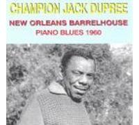 New Orleans Barrelhouse - The Piano Blues by Champion' Jack Dupree (2001-02-27)