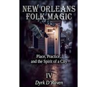 NEW ORLEANS FOLK MAGIC: Place, Practice, and the Spirit of a City