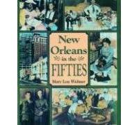 New Orleans in the Fifties by Mary Lou Widmer Mary Lou Widmer (Auteur)